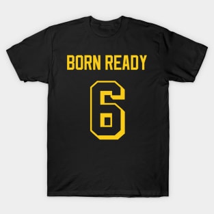 Born Ready T-Shirt